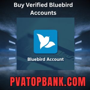 Buy Verified Bluebird Accounts
